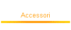 Accessori