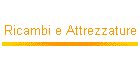 Ricambi e Attrezzature